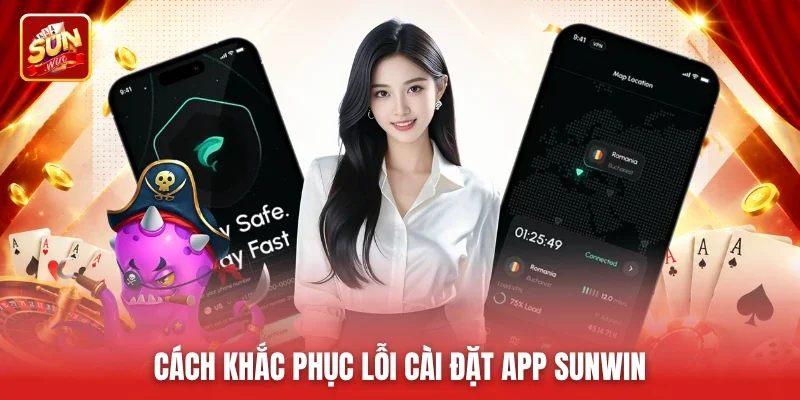 Cách khắc phục lỗi cài đặt app Sunwin