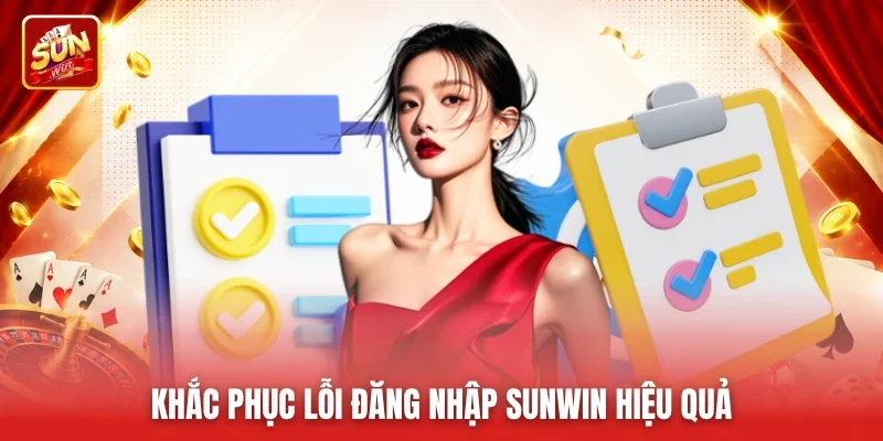 Khắc phục lỗi đăng nhập Sunwin hiệu quả