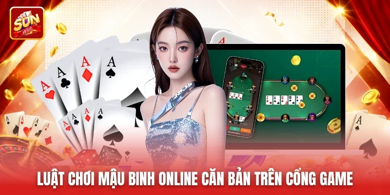 Luật chơi Mậu binh online căn bản trên cổng game