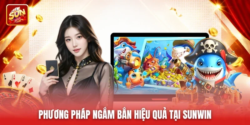 Phương pháp ngắm bắn hiệu quả tại Sunwin