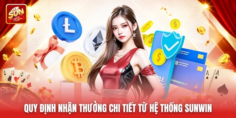 Quy định nhận thưởng chi tiết từ hệ thống Sunwin