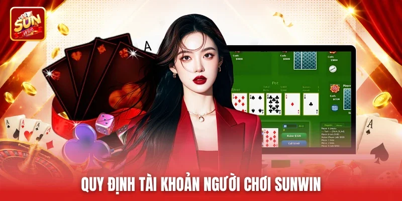 Quy định tài khoản người chơi Sunwin