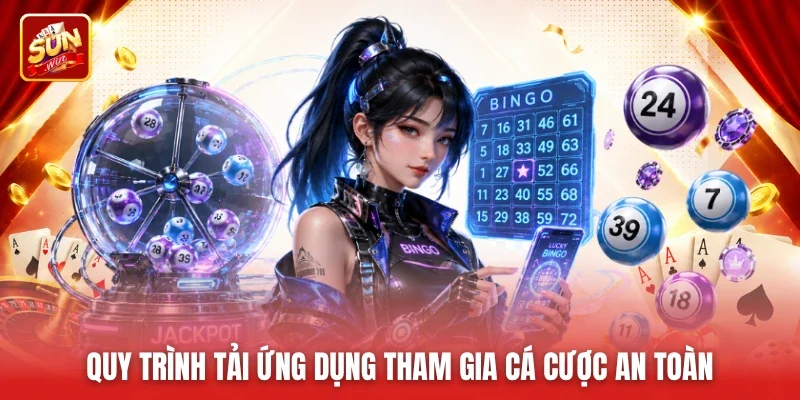 Quy trình tải ứng dụng tham gia cá cược an toàn