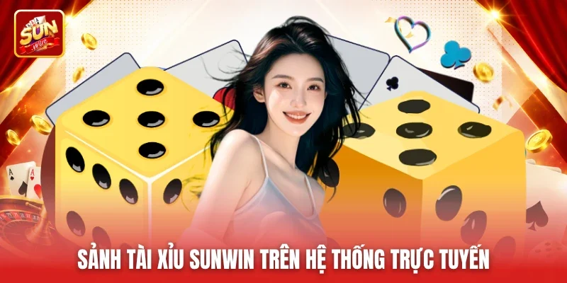 Sảnh Tài xỉu Sunwin trên hệ thống trực tuyến