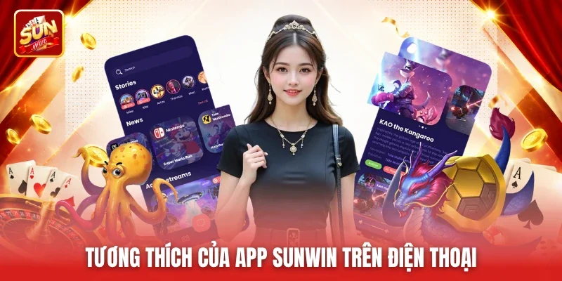 Tương thích của app Sunwin trên điện thoại