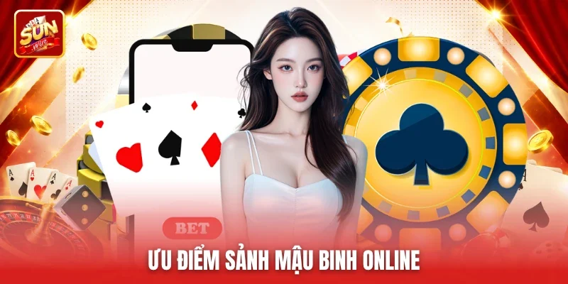 Ưu điểm sảnh Mậu binh online